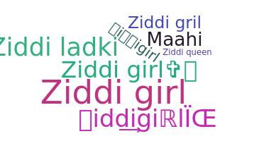उपनाम - Ziddigirl