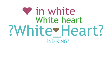 उपनाम - whiteheart