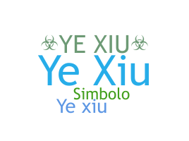उपनाम - Yexiu