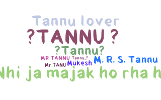 उपनाम - Tannu
