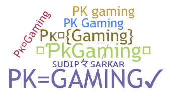 उपनाम - PkGaming