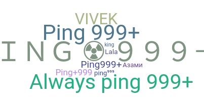 उपनाम - PING999