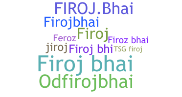 उपनाम - FirojBhai