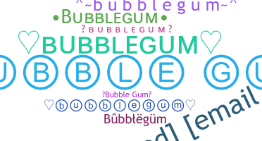 उपनाम - bubblegum