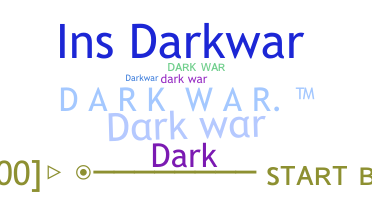 उपनाम - darkwar
