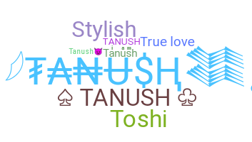 उपनाम - Tanush