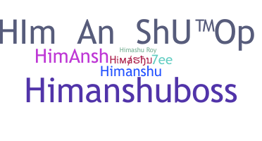 उपनाम - Himashu