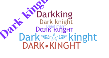 उपनाम - Darkkinght