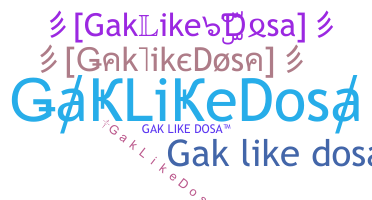 उपनाम - GakLikeDosa