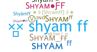 उपनाम - Shyamff