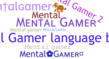 उपनाम - mentalgamer