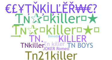 उपनाम - TNKILLER