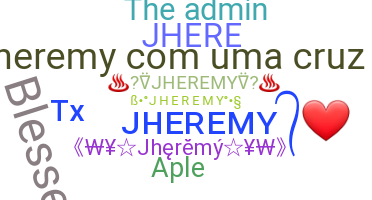 उपनाम - jheremy