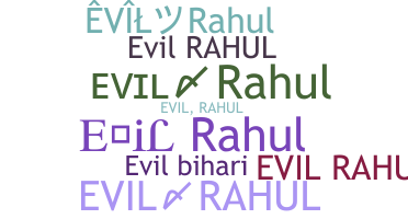 उपनाम - EvilRahul