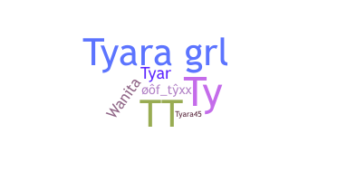 उपनाम - tyara